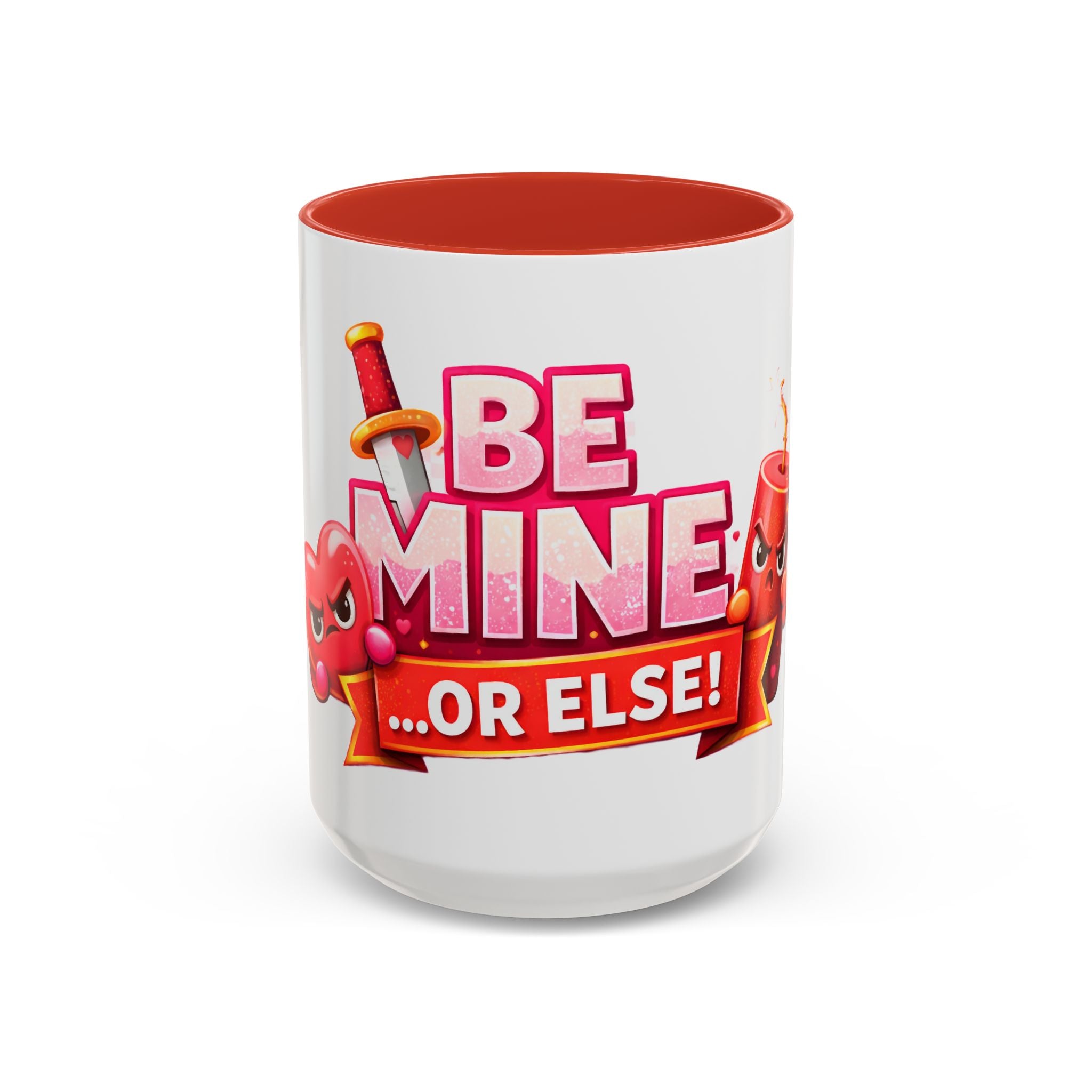 Be Mine...Or Else! Coffee Mug — Funny Valentine's Day Accent Mug (11/15oz)